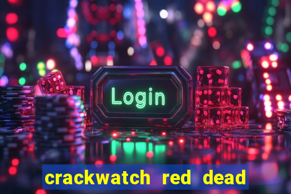 crackwatch red dead redemption 1