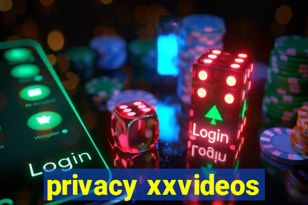 privacy xxvideos