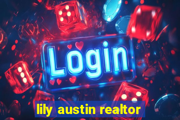 lily austin realtor