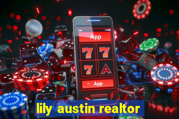 lily austin realtor