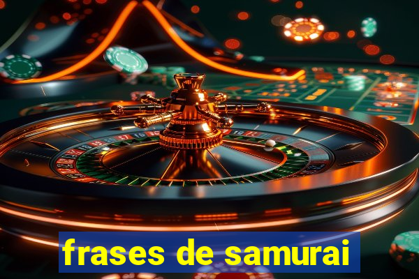 frases de samurai