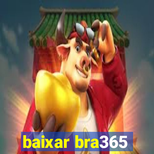 baixar bra365