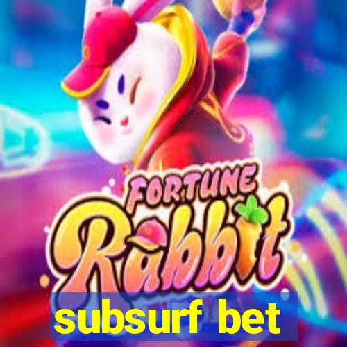 subsurf bet