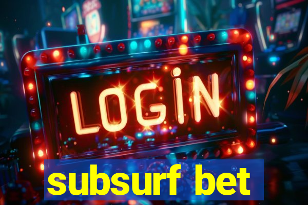 subsurf bet