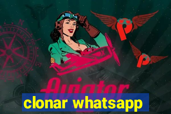 clonar whatsapp