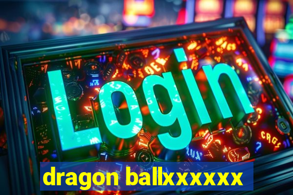 dragon ballxxxxxx