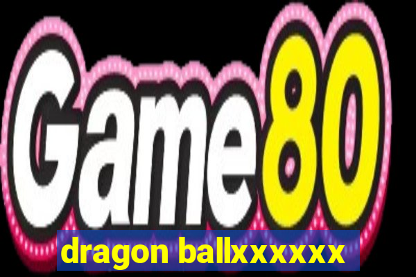 dragon ballxxxxxx