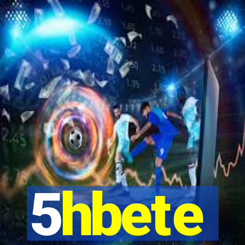 5hbete