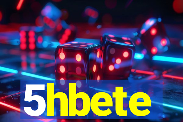 5hbete