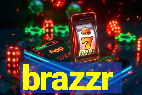 brazzr