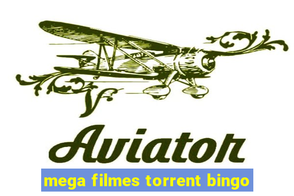 mega filmes torrent bingo