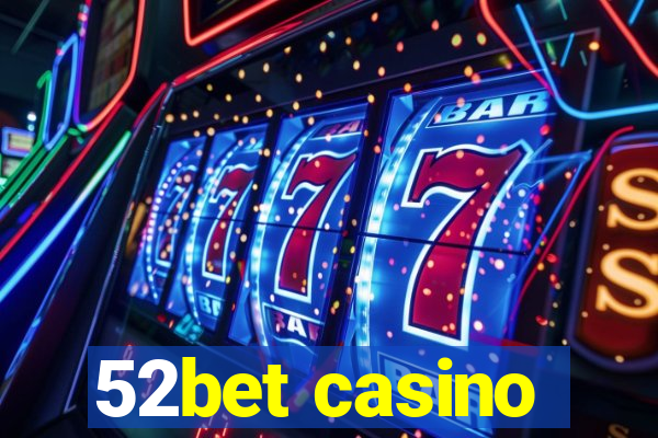 52bet casino