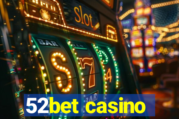 52bet casino