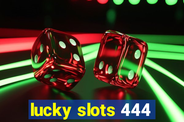 lucky slots 444