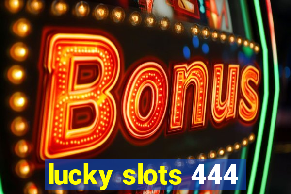 lucky slots 444