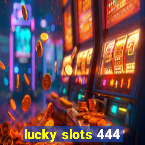 lucky slots 444