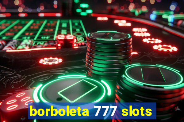 borboleta 777 slots