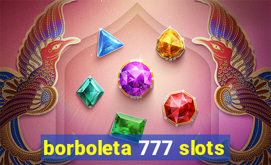 borboleta 777 slots