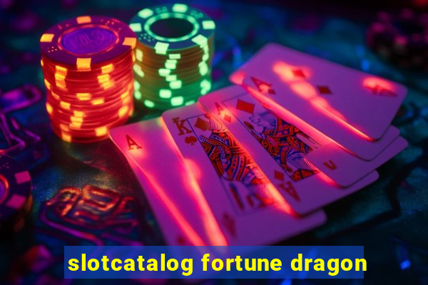 slotcatalog fortune dragon