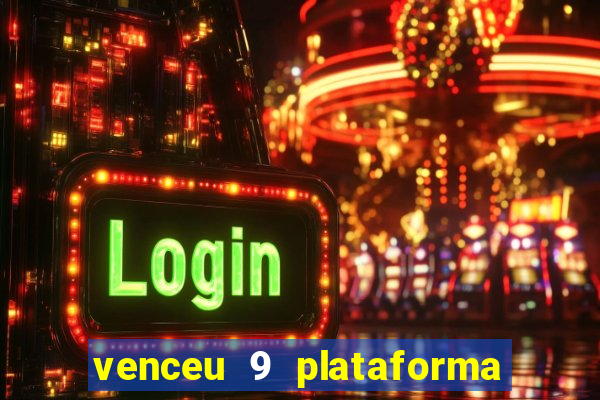 venceu 9 plataforma de jogos