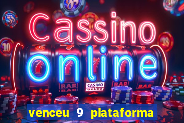 venceu 9 plataforma de jogos