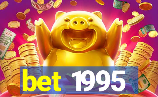 bet 1995