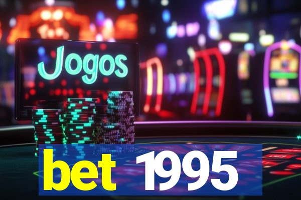 bet 1995