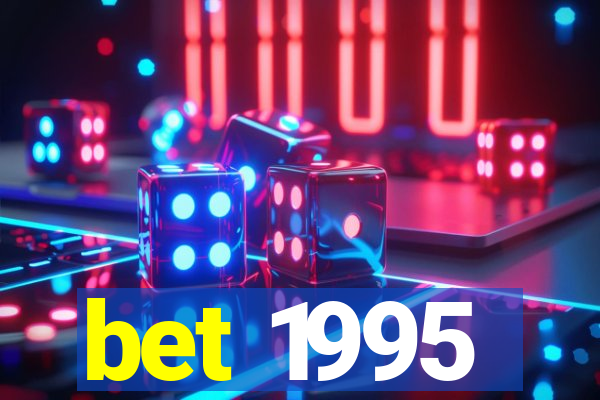 bet 1995