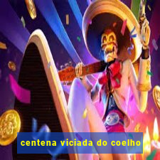 centena viciada do coelho