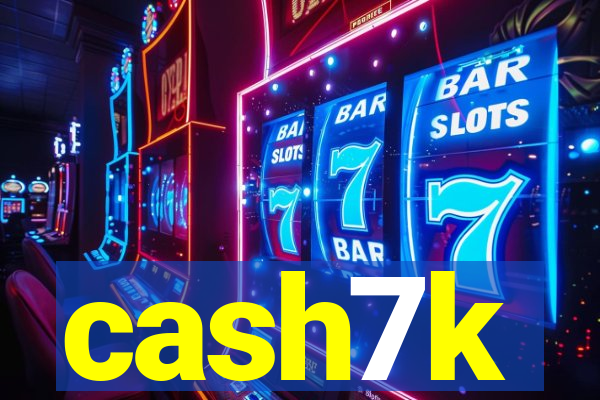 cash7k