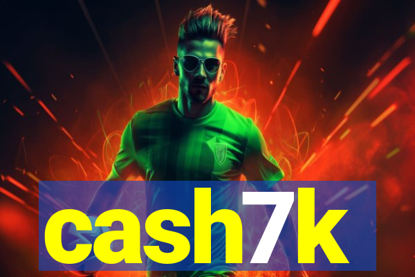 cash7k