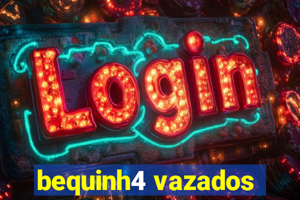 bequinh4 vazados