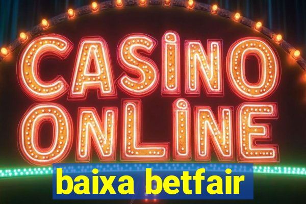 baixa betfair