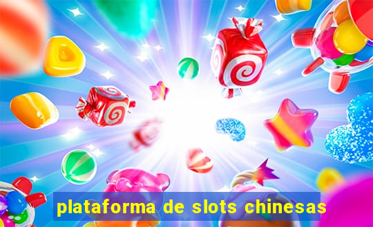 plataforma de slots chinesas