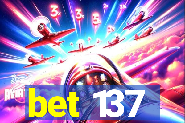 bet 137