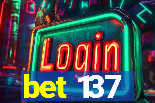 bet 137