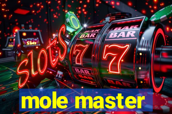 mole master