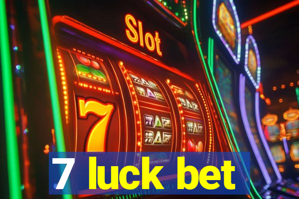 7 luck bet