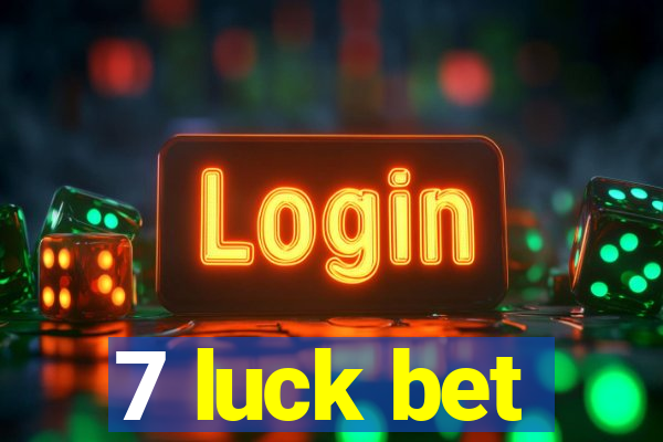 7 luck bet