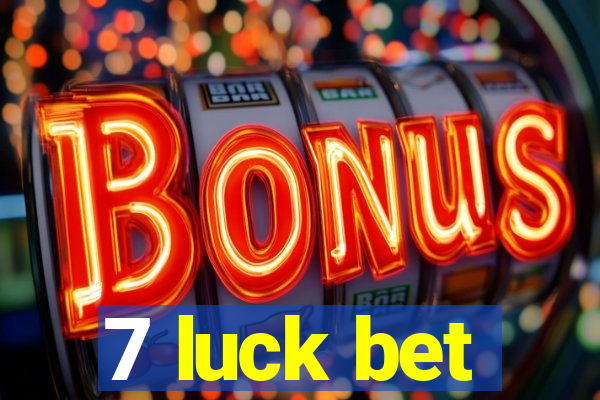 7 luck bet