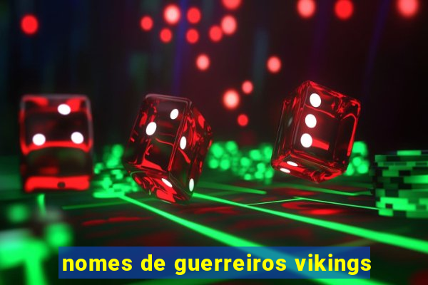 nomes de guerreiros vikings