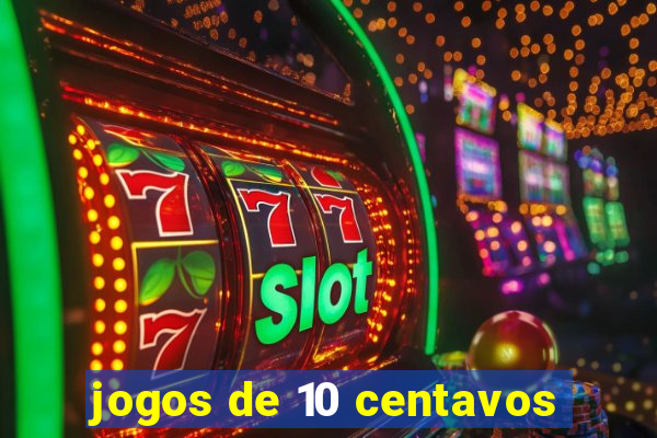 jogos de 10 centavos