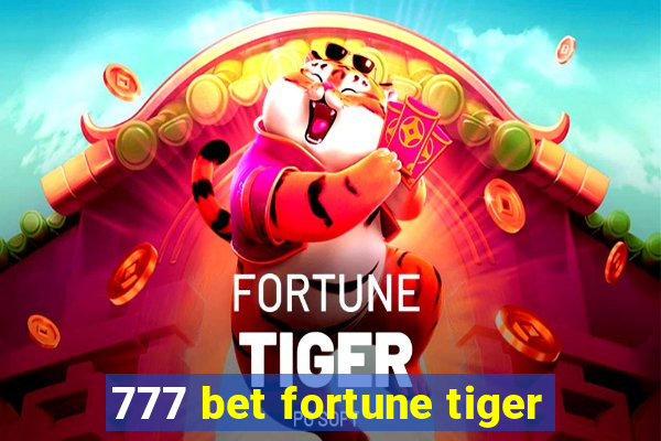 777 bet fortune tiger