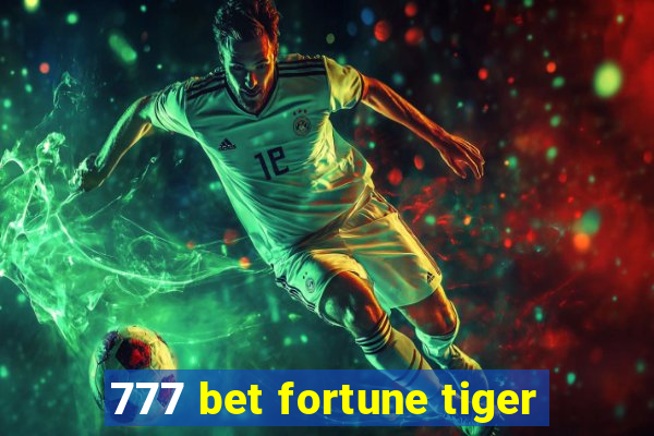 777 bet fortune tiger