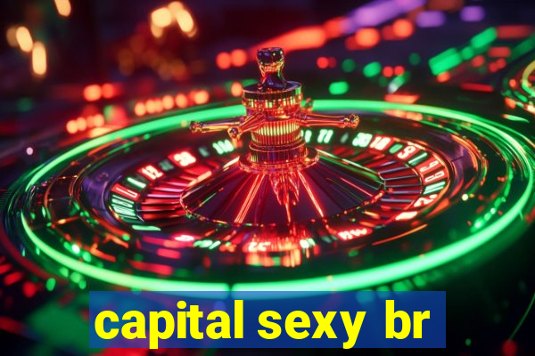 capital sexy br