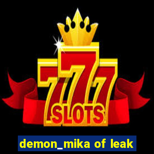 demon_mika of leak