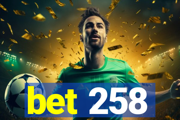 bet 258