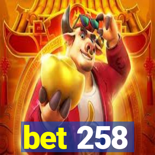 bet 258