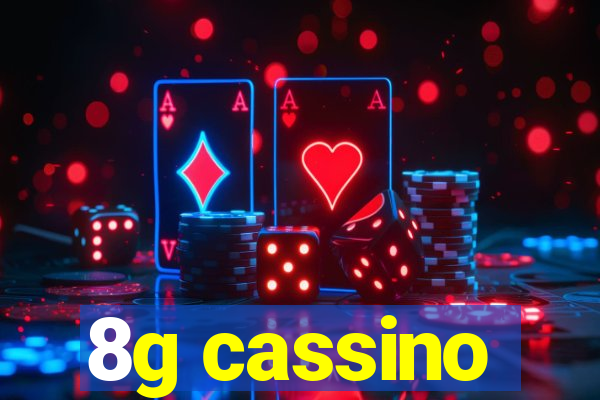 8g cassino