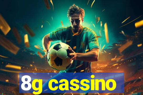 8g cassino